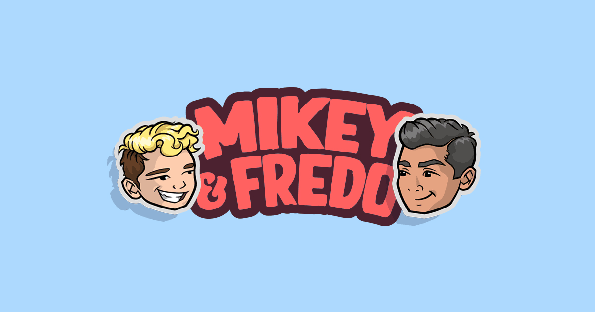 Mikey & Fredo